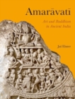 Image for Amaravati : Art and Buddhism in Ancient India
