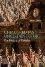 Image for Chequered Past, Uncertain Future : The History of Pakistan