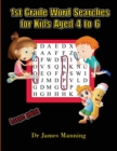 Image for 1st Grade Word Search for Kids Aged 4 to 6 : A large print children&#39;s word search book with word search puzzles for first and second grade children.