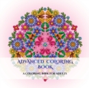 Image for Advanced Coloring Book : An adult coloring mandalas coloring book with mandala coloring pages: Includes mandala flowers and butterflies, mandala geometric designs, and abstract mandala pages