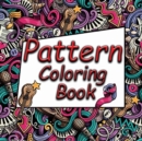 Image for Pattern Coloring Book : An anti stress doodle coloring (colouring) pages book with 50 complex doodle patterns to enable mindful coloring