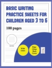 Image for Basic Writing Practice Sheets for Children aged 3 to 6 (book with extra wide lines)
