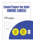 Image for Lined Paper for Kids (wide lines): 100 basic handwriting practice sheets with wide lines for children aged 3 to 6