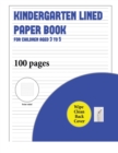 Image for Kindergarten Lined Paper Book for Children Aged 3 to 5 (with wipe clean page) : 100 handwriting practice pages for children aged 3 to 6: this book contains suitable handwriting paper with extra thick 