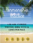 Image for Penmanship Practice : 100 blank handwriting practice sheets for cursive writing. This book contains suitable handwriting paper to practice cursive writing