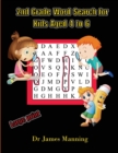 Image for 2nd Grade Word Search for Kids Aged 4 to 6 : A large print children&#39;s word search book with word search puzzles for first and second grade children.