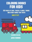 Image for Coloring for Kids : A coloring book for toddlers with thick outlines for easy coloring: with pictures of trains, cars, planes, trucks, boats, lorries and other modes of transport