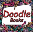 Image for Doodle Books : An anti stress doodle coloring (colouring) pages book with 50 complex doodle patterns to enable mindful coloring