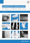 Image for Diagnostic Radiology in Small Animal Practice 2nd Edition