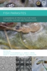 Image for Fish Parasites : A Handbook of Protocols for their Isolation, Culture and Transmission