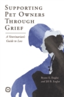 Image for Supporting pet owners through grief  : a veterinarian&#39;s guide to loss