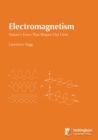 Image for Electromagnetism: Nature&#39;s Force That Shapes Our Lives