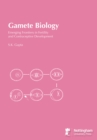 Image for Gamete Biology: Emerging Frontiers in Fertility and Contraceptive Development