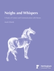 Image for Neighs and Whispers: A study of contact and communication with horses