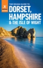 Image for The rough guide to Dorset, Hampshire &amp; the Isle of Wight.