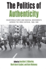 Image for The politics of authenticity: counter-cultures and radical movements across the Iron Curtain (1968-1989) : volume 25