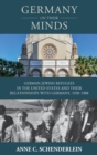 Image for Germany on their minds  : German Jewish refugees in the United States and their relationships with Germany, 1938-1988