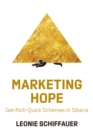 Image for Marketing hope: get-rich-quick schemes in Siberia