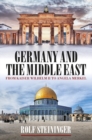 Image for Germany and the Middle East: From Kaiser Wilhelm II to Angela Merkel