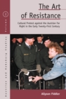 Image for The art of resistance: cultural protest against the Austrian far right in the early twenty-first century : volume 21