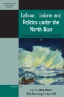 Image for Labour, unions and politics under the North Star  : the Nordic countries, 1700-2000