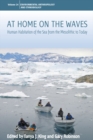 Image for At home on the waves: human habitation of the sea from the Mesolithic to today