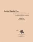 Image for In the Mind&#39;s Eye: Multidisciplinary Approaches to the Evolution of Human Cognition : 13