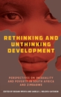 Image for Rethinking and unthinking development  : perspectives on inequality and poverty in South Africa and Zimbabwe