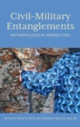 Image for Rethinking civil-military relations  : anthropological perspectives