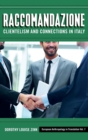 Image for Raccomandazione  : clientelism and connections in Italy