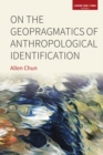 Image for On the geopragmatics of anthropological identification