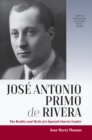 Image for Josâe Antonio Primo de Rivera: the reality and myth of a Spanish fascist leader