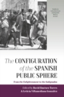 Image for The configuration of the Spanish public sphere: from the Enlightenment to the indignados