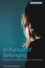 Image for In pursuit of belonging: forging an ethical life in European-Turkish spaces : 4