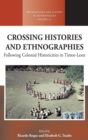 Image for Crossing histories and ethnographies  : following colonial historicities in Timor-Leste