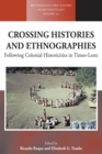 Image for Crossing histories and ethnographies: following colonial historicities in Timor-Leste : volume 37