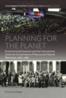 Image for Planning for the planet: environmental expertise and the international union for conservation of nature and natural resources, 1960-1980
