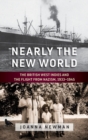 Image for Nearly the New World  : the British West Indies and the flight from Nazism, 1933-1945