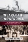 Image for Nearly the New World: The British West Indies and the Flight from Nazism, 1933-1945