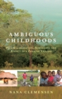Image for Ambiguous childhoods  : peer socialisation, schooling and agency in a Zambian village