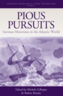 Image for Pious Pursuits: German Moravians in the Atlantic World : v. 7