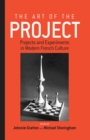 Image for The Art of the Project: Projects and Experiments in Modern French Culture