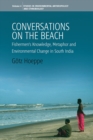 Image for Conversations On the Beach: Fishermen&#39;s Knowledge, Metaphor and Environmental Change in South India