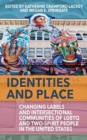Image for Identities and place  : changing labels and intersectional communities of LGBTQ and two-spirit people in the United States