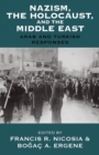 Image for Nazism, the Holocaust, and the Middle East  : Arab and Turkish responses