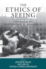 Image for The ethics of seeing  : photography and twentieth-century German history