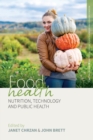 Image for Food health  : nutrition, technology, and public health