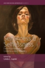 Image for Selfishness and Selflessness: New Approaches to Understanding Morality