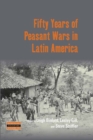Image for Fifty Years of Peasant Wars in Latin America