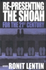 Image for Re-presenting the Shoah for the twenty-first century